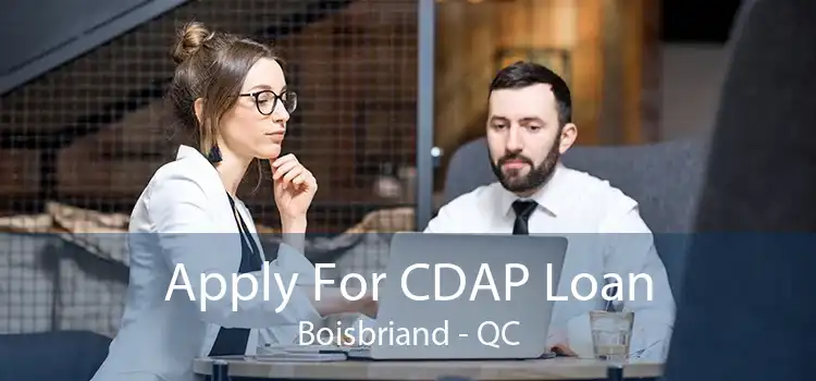 Apply For CDAP Loan Boisbriand - QC