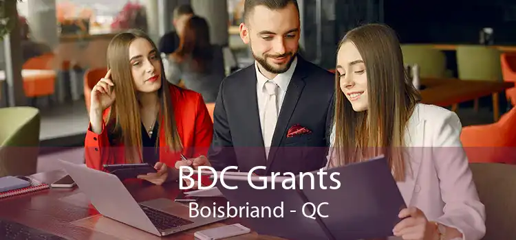 BDC Grants Boisbriand - QC