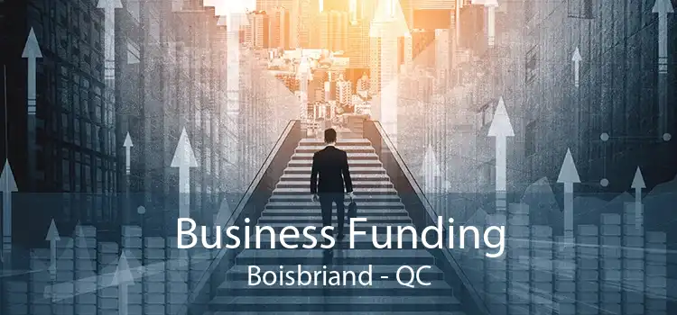 Business Funding Boisbriand - QC