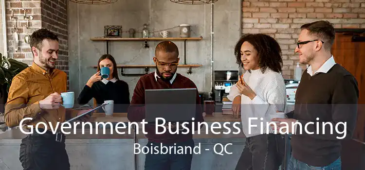 Government Business Financing Boisbriand - QC