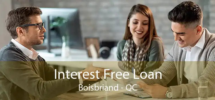 Interest Free Loan Boisbriand - QC